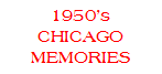 1950's Chicago Memories